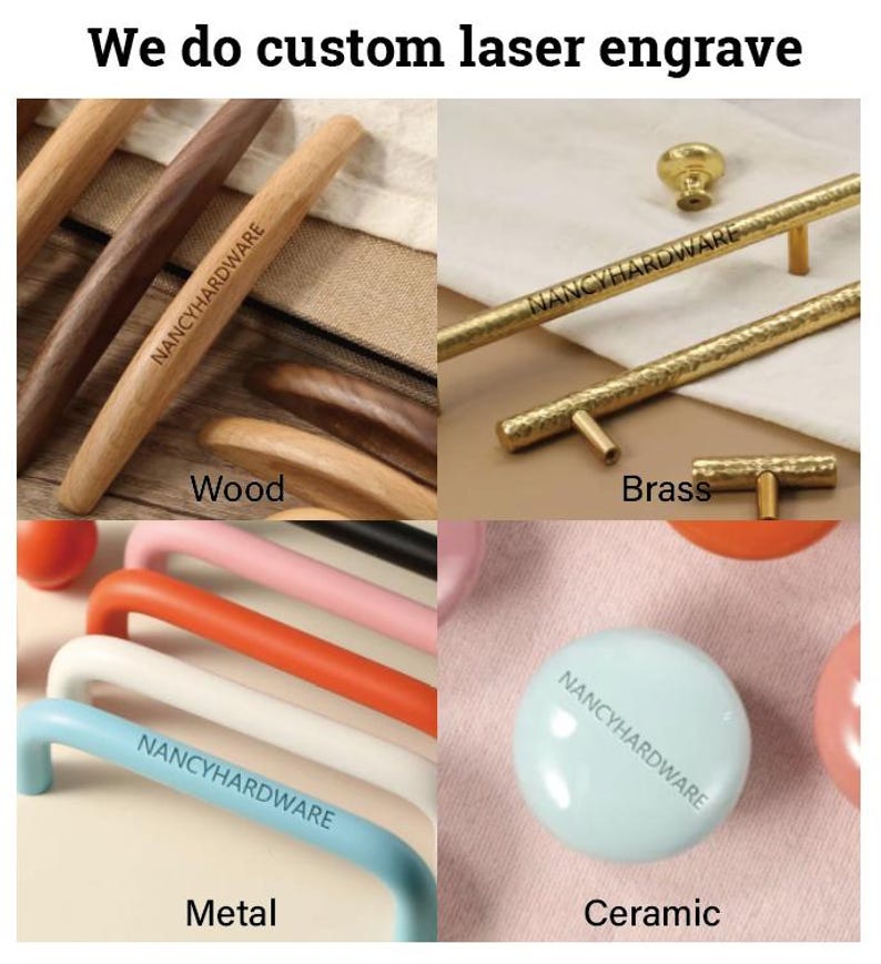 K&ouml;nnte beinhalten: Bild mit kundenspezifisch lasergravierter Hardware. Beispiele sind Holzgriffe, Messinggriffe, Metallgriffe in verschiedenen Farben und Keramikkn&ouml;pfe. Jeder Artikel tr&auml;gt den Text "NANCYHARDWARE". Der obere Text lautet "We do custom laser engrave".