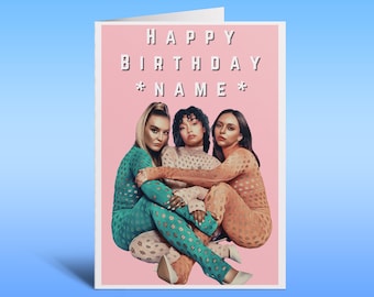 Little Mix Perri Jessie Jade Leigh-Anne Birthday Card A5 Personalised own words