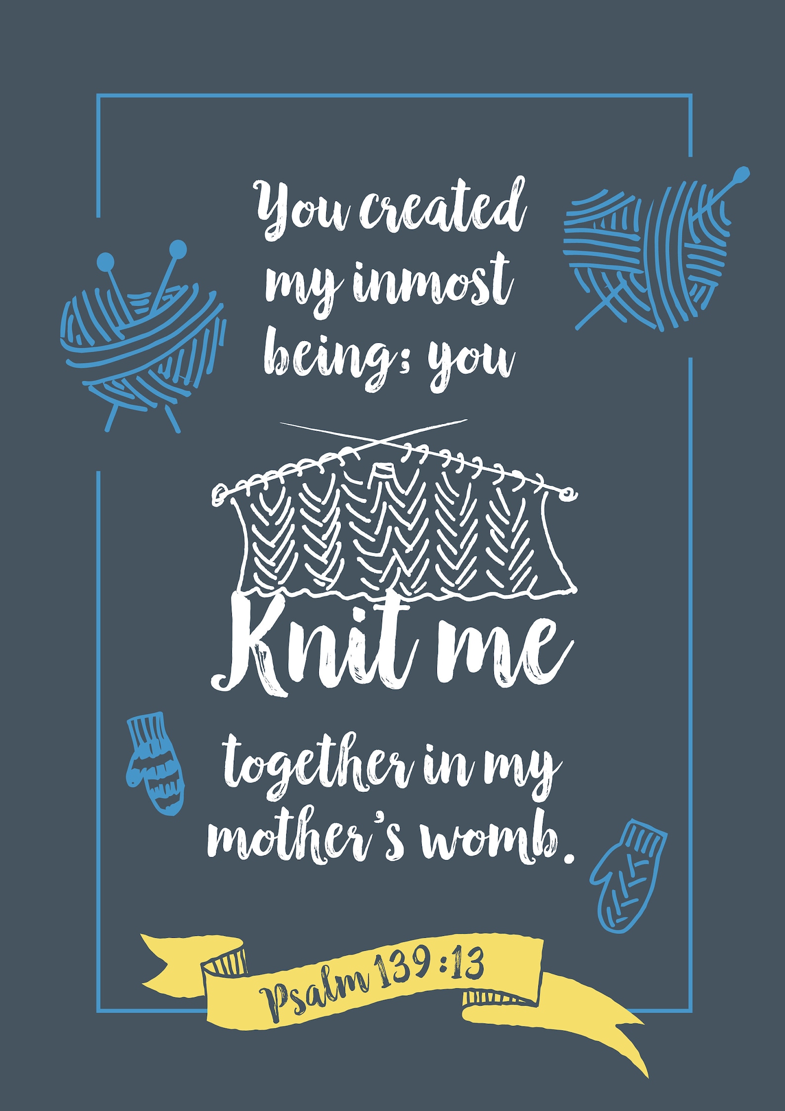 You Knit me in my mothers womb wall art Psalm 13913 print Etsy
