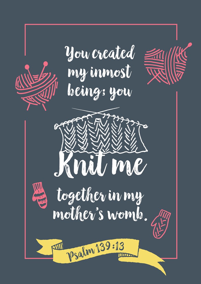 You Knit me in my mothers womb wall art Psalm 13913 print Etsy
