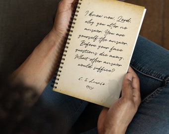 cs lewis Quote - I know now, Lord why you utter no answer, Spiral notebook