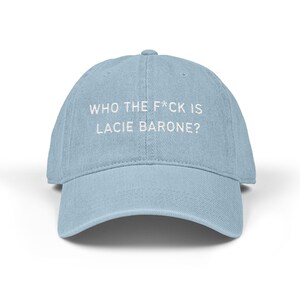 Who the F*ck is Lacie Barone? Embroidered Denim Hat, TSITP Inspired Baseball Cap, The Summer I Turned Pretty Merch Light Blue