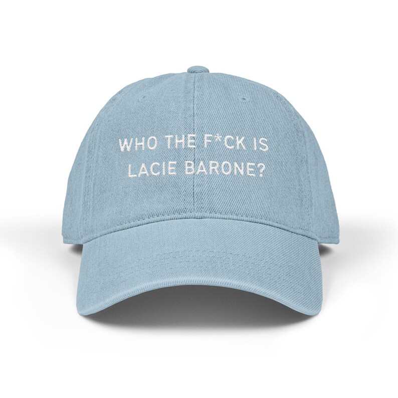 Who the F*ck is Lacie Barone? Embroidered Denim Hat, TSITP Inspired Baseball Cap, The Summer I Turned Pretty Merch Light Blue