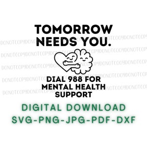 Demain a besoin de vous SVG, PNG, fichier JPG/vous êtes aimé/santé mentale svg/téléchargement numérique/fichier de sublimation/art numérique/bien-être mental
