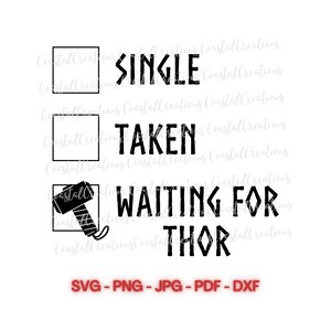 May include: Black and white graphic design with three checkboxes. The first checkbox is labeled "Single", the second checkbox is labeled "Taken", and the third checkbox is checked and labeled "Waiting for Thor".