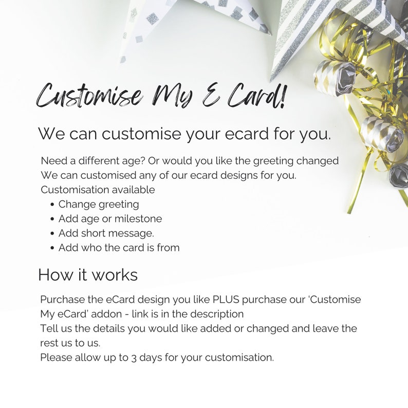 May include: White background with text that reads "Customise My E Card!" and "We can customise your ecard for you."  The text continues with instructions on how to customize an ecard.  The image includes a decorative gold and silver starburst.