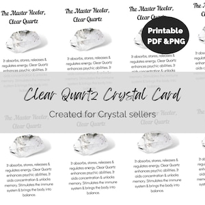 May include: A printable crystal card featuring a clear quartz crystal with the text "The Master Heeler, Clear Quartz" and a description of its properties. The card also includes the text "Clear Quartz Crystal Card" and "Created for Crystal Sellers".