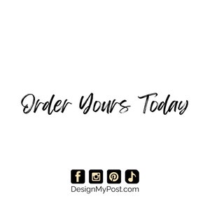 May include: Black and white text on a white background that reads "Order Yours Today". Below the text are social media icons for Facebook, Instagram, Pinterest, and music. The text "DesignMyPost.com" is below the icons.