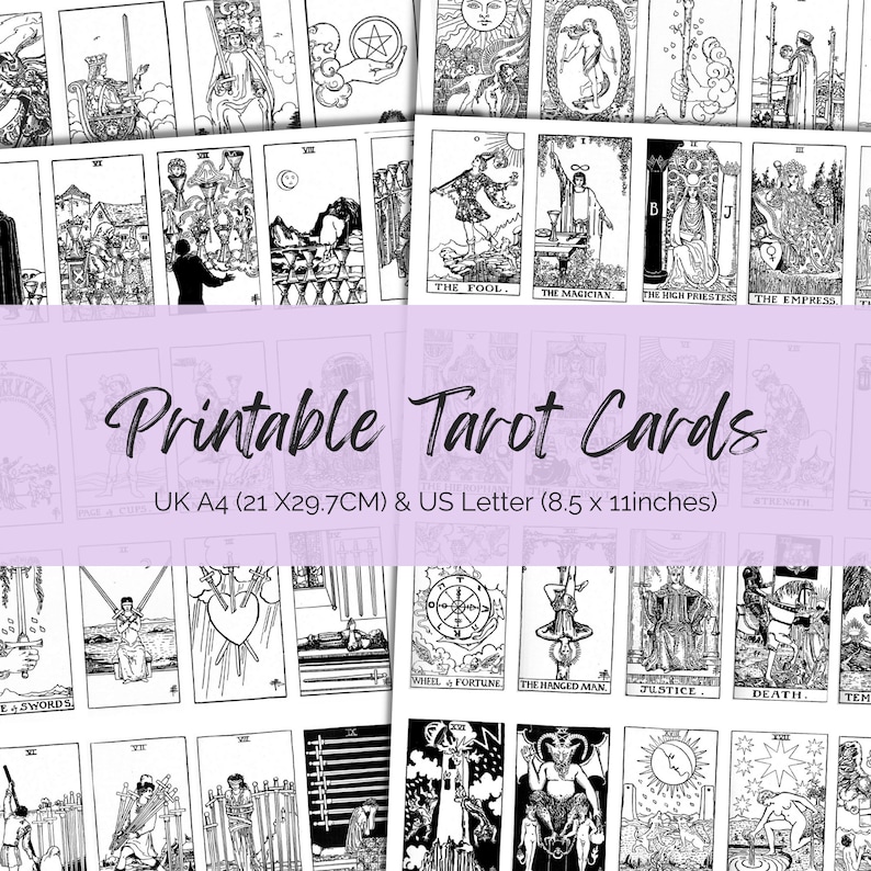 A printable set of black and white tarot cards. The cards are arranged in a grid pattern. The cards are labeled with the names of the tarot cards, such as 'The Fool', 'The Magician', 'The High Priestess', 'The Empress', 'Wheel of Fortune', 'The Hanged Man', 'Justice', 'Death', and 'Temperance'. The text 'Printable Tarot Cards' is displayed in a purple banner at the top of the image. The text 'UK A4 (21 X29.7CM) & US Letter (8.5 x 11inches)' is displayed below the banner.
