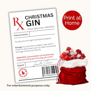 May include: A printable Christmas-themed prescription for "Christmas Gin" with a dosage instruction and a warning about alcohol consumption. The prescription is signed by Santa Claus and has a barcode. The image also includes a red bag with white fur trim and a red bow, filled with wrapped gifts.