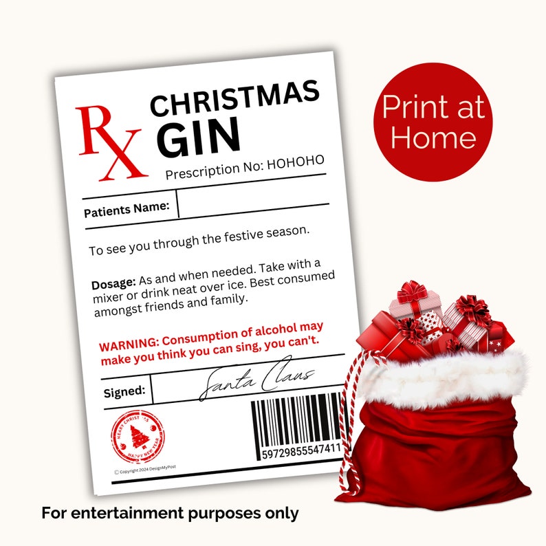 May include: A printable Christmas-themed prescription for "Christmas Gin" with a dosage instruction and a warning about alcohol consumption. The prescription is signed by Santa Claus and has a barcode. The image also includes a red bag with white fur trim and a red bow, filled with wrapped gifts.