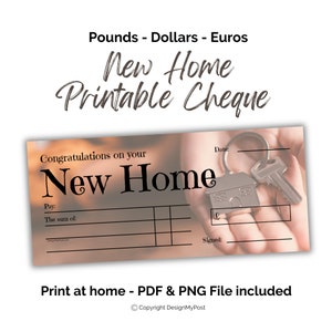 May include: A printable new home check with a photo of a hand holding a house key. The check has fields for the date, payee, amount, and signature. The text "Congratulations on your New Home" is at the top of the check.