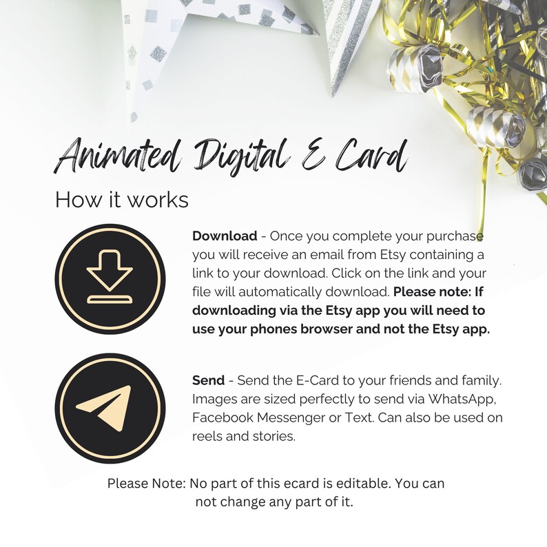 May include: Animated digital card with instructions on how to download and send the card. The card is not editable. The image shows a download icon and a send icon.