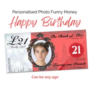 Personalised Birthday Money, Face on money, Printable funny bank notes in pounds. Give a loved one a truly unique gift. Any age, 18th, 21st