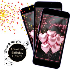 Puede incluir: Tres smartphones que muestran una tarjeta electrónica de cumpleaños con globos rosas en forma de corazón y el texto "To Sammy". La tarjeta electrónica está sobre un fondo oscuro con purpurina dorada. La imagen incluye el texto "We edit for you Animated Birthday E Card."