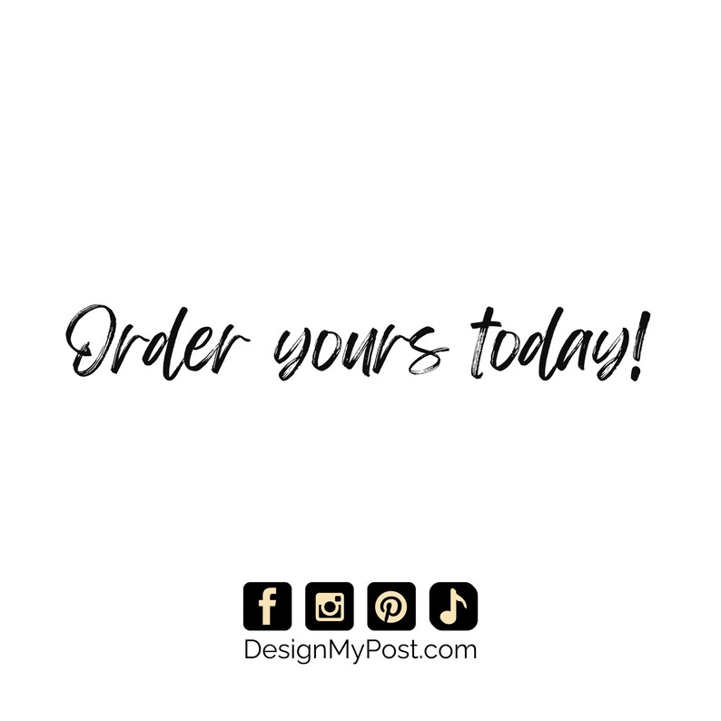 May include: Order yours today!  Black and white text on a white background. Social media icons for Facebook, Instagram, Pinterest, and music are below the text. The text "DesignMyPost.com" is below the icons.