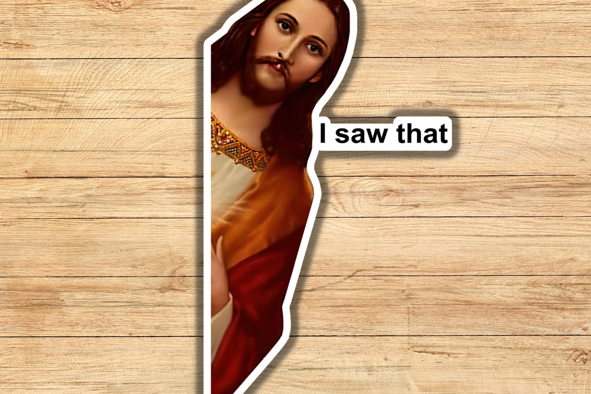 Jesus I Saw That Sticker Large Jesus Sticker Funny Jesus Etsy