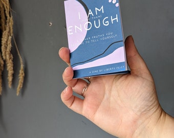 I AM (more than) ENOUGH - An affirmation zine (print at home file)