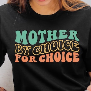 Mother By Choice For Choice SVG, Women&#39;s Rights Svg, Pro Choice Svg, 1973 protect roe, Retro Women Shirt, Png, Svg Files for Cricut