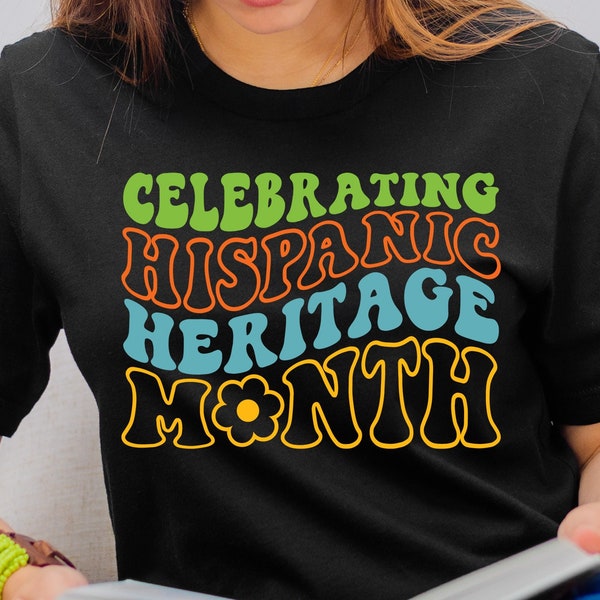 Celebrating Hispanic Heritage Month SVG, Latina Latino Svg, Hispanic Month Shirt, Hispanic Heritage Month Png, Svg Files For Cricut