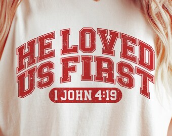 He Loved Us First SVG, Valentines Day Christian Svg, Jesus, Lover Varsity Png, Valentines Shirt, Svg Files for Cricut