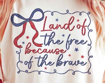 Land Of The Free Because Of The Brave Svg Png, 4th of July Png, America Coquette Png, Independence Day, Patriotic png