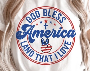 God Bless America Land that I Love SVG, 4th of July Svg, Patriotic Svg, Independence Day Png, Fourth of July Shirt, Svg Files for Cricut