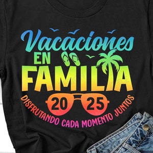 Vacaciones en Familia 2025 SVG, vacances en famille 2025 SVG, espagnol été citation Svg, vacances d'été chemise Svg, Png, fichiers Svg pour Cricut