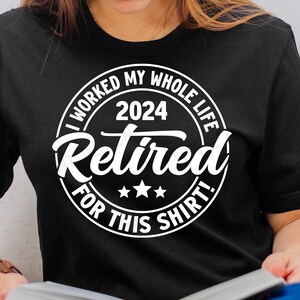 Retired 2019 Worked Whole Life Retirement Humor Tshirt Gift Retired 2019 Worked Whole Life Retirement Humor Tshirt Gift