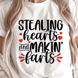 Stealing Hearts and Making Farts SVG, Valentine SVG, Love Quote Svg, Funny Valentines Day Shirts Gift, Svg Files for Cricut