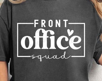 Front Office Squad SVG PNG, Administrative Day Svg, Administrative Assistant Png, Office Staff Gift, School Staff Shirt