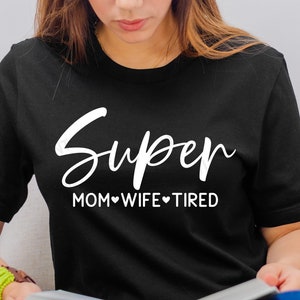 Super Mom, Dia das Mães Svg, Mom Life Svg, Mom Quotes Svg, Presente de Camisa de Dia das Mães, Png, Arquivos Svg para Cricut