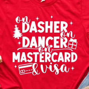On Dasher on Dancer auf Mastercard und Visa SVG, Christmas SVG, Lustiges Weihnachtsshirt, Weihnachtsgeschenke, Weihnachtsgeschenke, Svg Dateien für Cricut
