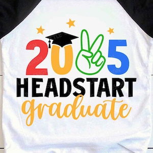 Headstart Graduation 2025 SVG, Grade Svg, Headstart Graduate T-shirt, Headstart Png, Kids Shirt Design, Svg Files for Cricut