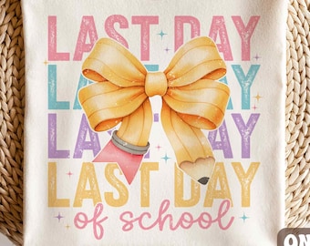 May include: A white t-shirt with the text "Last Day of School" in colorful letters. A yellow pencil with a bow tied around it is in the center of the text.