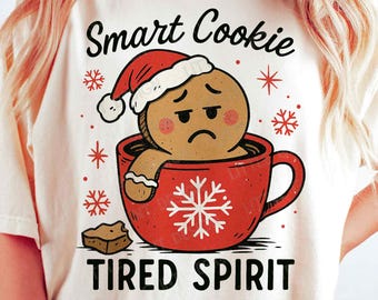 Smart Cookie Tired Spirit Png, Gingerbread Png, Christmas Baking Png, Tired Christmas Png, Mom Xmas Png, Kitchen Xmas Gift Png