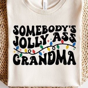 Somebody’s Jolly Ass Grandma SVG, lumières de Noël Svg, Boho Xmas, vintage Holiday, Chemise rétro de Noël Grandma, fichiers Svg pour Cricut