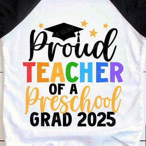 Proud Teacher of a Preschool Grad 2025 SVG, Preschool Teacher Svg, Preschool Grad, Last Day of School, Teacher Shirt, Svg Files for Cricut