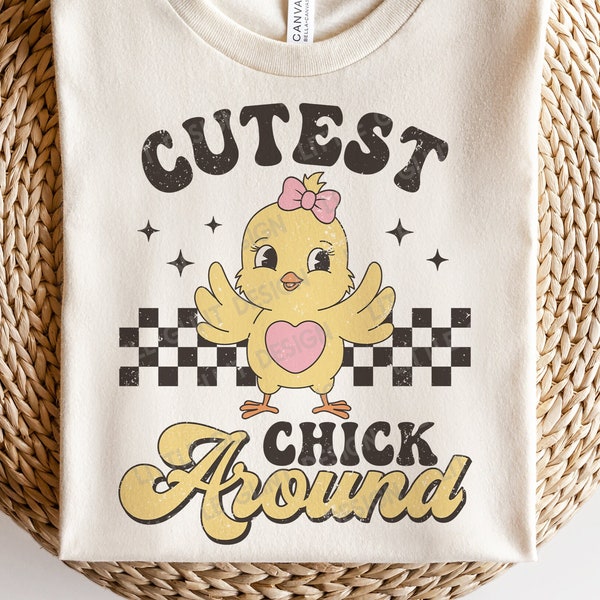 Cutest Chick Around Cute SVG, Distressed Easter Chick SVG, Groovy Easter Gift, Girl Easter Shirt, Sublimation Png, Svg Files For Cricut