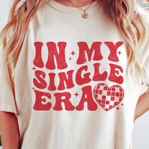 In My Single Era SVG, Retro Valentine SVG, Disco Heart Png, Love Quote, Single Valentijnsdag Shirts, Svg-bestanden voor Cricut