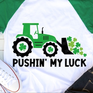 Pushin' my luck Svg, St Patrick's Day SVG, Tractor Svg, Shamrock Svg, Clover Cut file, Kids Shirt Design, Svg Files For Cricut, Silhouette