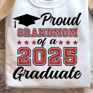 Proud Grandmom of a 2025 Graduate SVG, Graduation SVG, Proud Grandmom Shirt, Funny Senior Class 2025 Shirt, Svg Files for Cricut