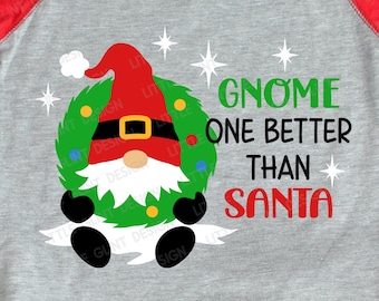Christmas Gnome SVG, Gnome One Better Than Santa Svg, Christmas SVG, Gnome Svg, Gnomes Png, Holiday, Christmas Shirt, Svg Files for Cricut