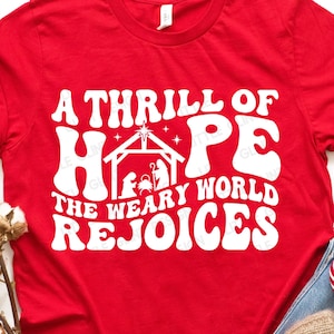 A Thrill Of Hope The Weary World Rejoices SVG, Christian Christmas Svg, Christmas Religious Shirt, Svg Files for Cricut