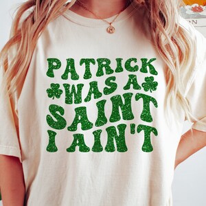 Lustige St Patricks Day SVG PNG, Patrick war ein Heiliger I aint SVG, Glitzer Kleeblatt Png, Retro St Patricks Shirt, SVG-Dateien für Cricut