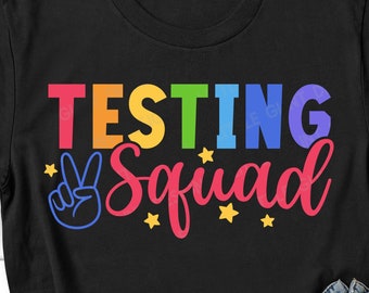 May include: Black t-shirt with the words "TESTING Squad" in colorful letters and a peace sign. The design includes yellow stars and the text "DIGITAL CUT FILE" with file type icons.