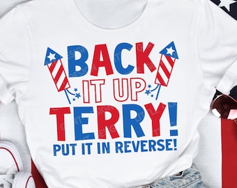 Back It Up Terry Put It In Reverse SVG, 4th of july Svg, American Quote Png, independence day, Fourth of July Shirt, Svg Files For Cricut