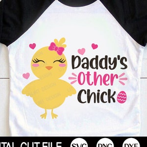 Daddy es Other Chick SVG, OsterKüken SVG, Kinder Ostern SVG, Happy Easter Egg Png, Mädchen Ostershirt, Svg Dateien für Cricut, Silhouette