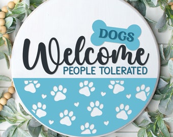 Dog Welcome Sign, Round Door Hanger SVG, Dogs Welcome People Tolerated, Paw Print Door Decor, Glowforge, Png, Dxf, Svg Files for Cricut