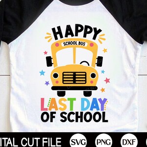 Happy Last Day of School SVG, End of School Svg, Graduation Svg, Teacher Last Day Shirt, Svg Files For Cricut